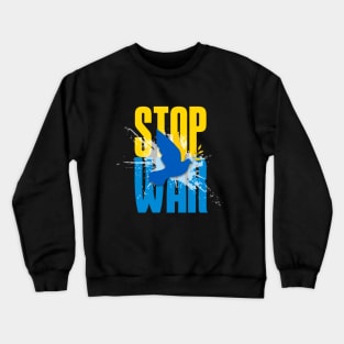 Stop War! Stop the Ukraine War! On a Dark Background Crewneck Sweatshirt